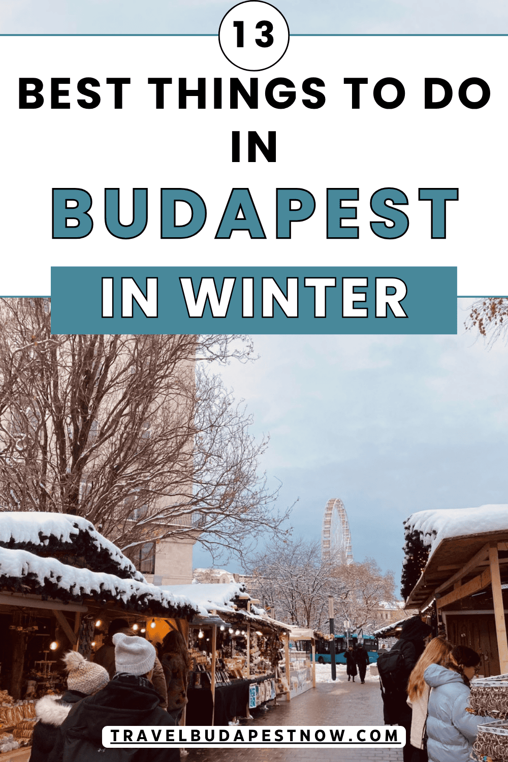 Pinterest Pin design for a post on the best things to do in Budapest in Winter.