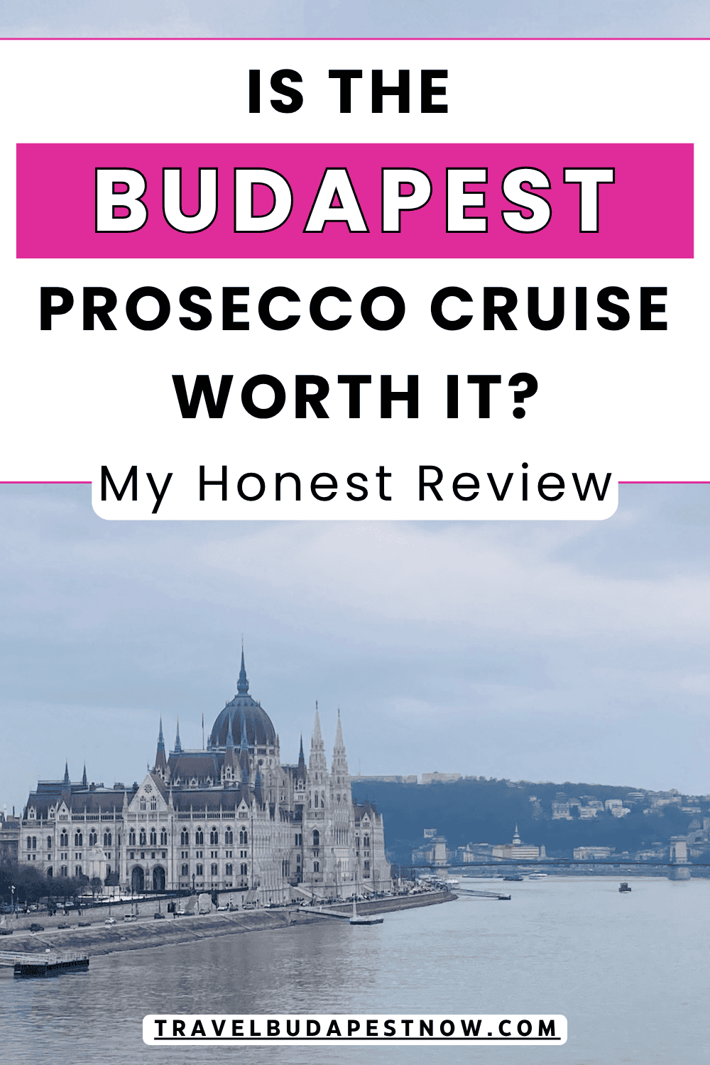 Pinterest Pin design for a post on 'Is The Budapest Prosecco Cruise Worth it?'