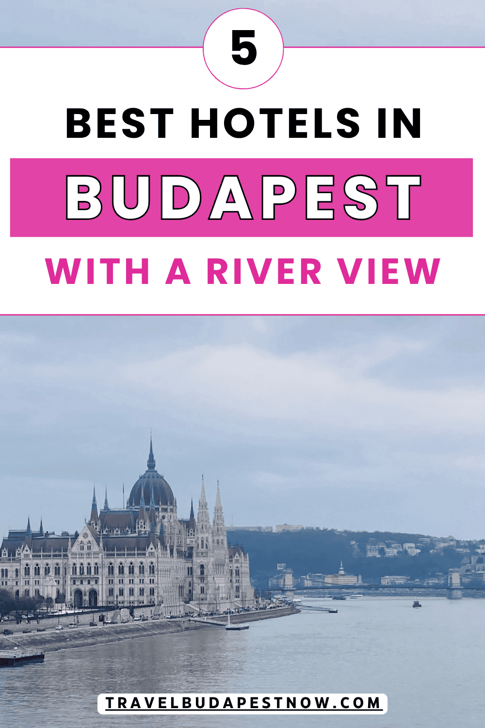 Pinterest Pin design for a post on the best hotels in Budapest with a river view.