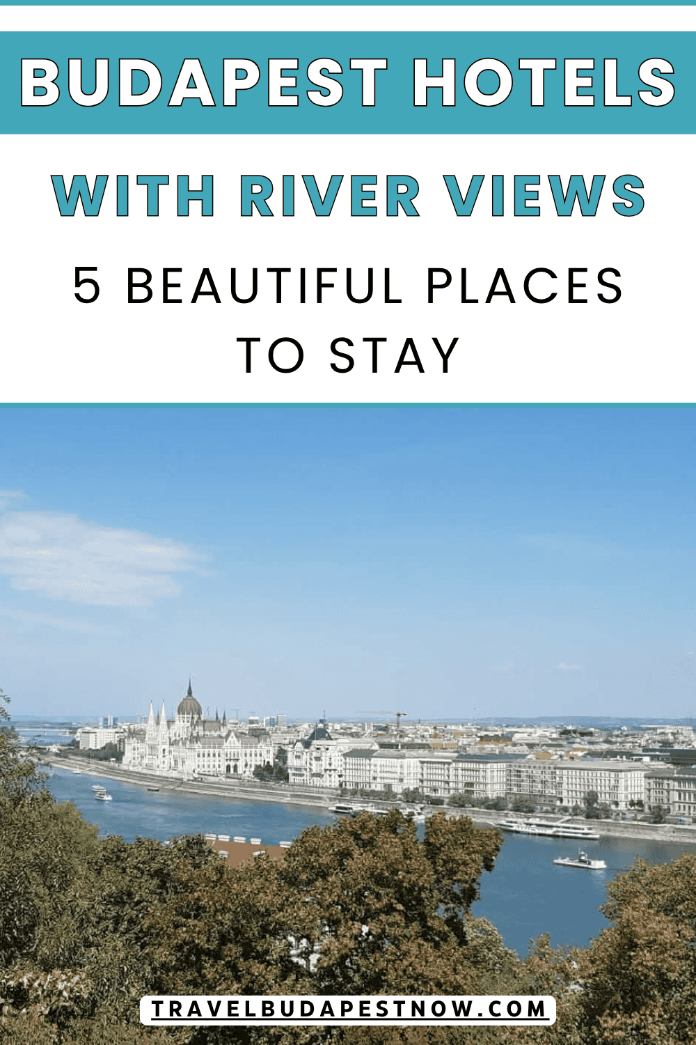 Pinterest Pin design for a post on the best hotels in Budapest with a river view.