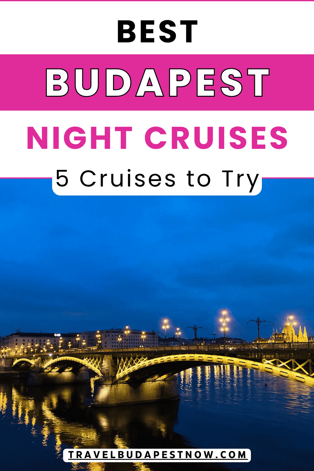 Pinterest Pin design for a post on the best evening cruises in Budapest.